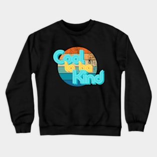 Cool to be Kind Crewneck Sweatshirt